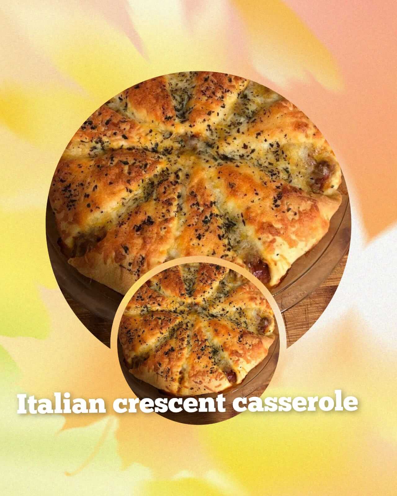 ITALIAN CRESCENT CASSEROLE 1