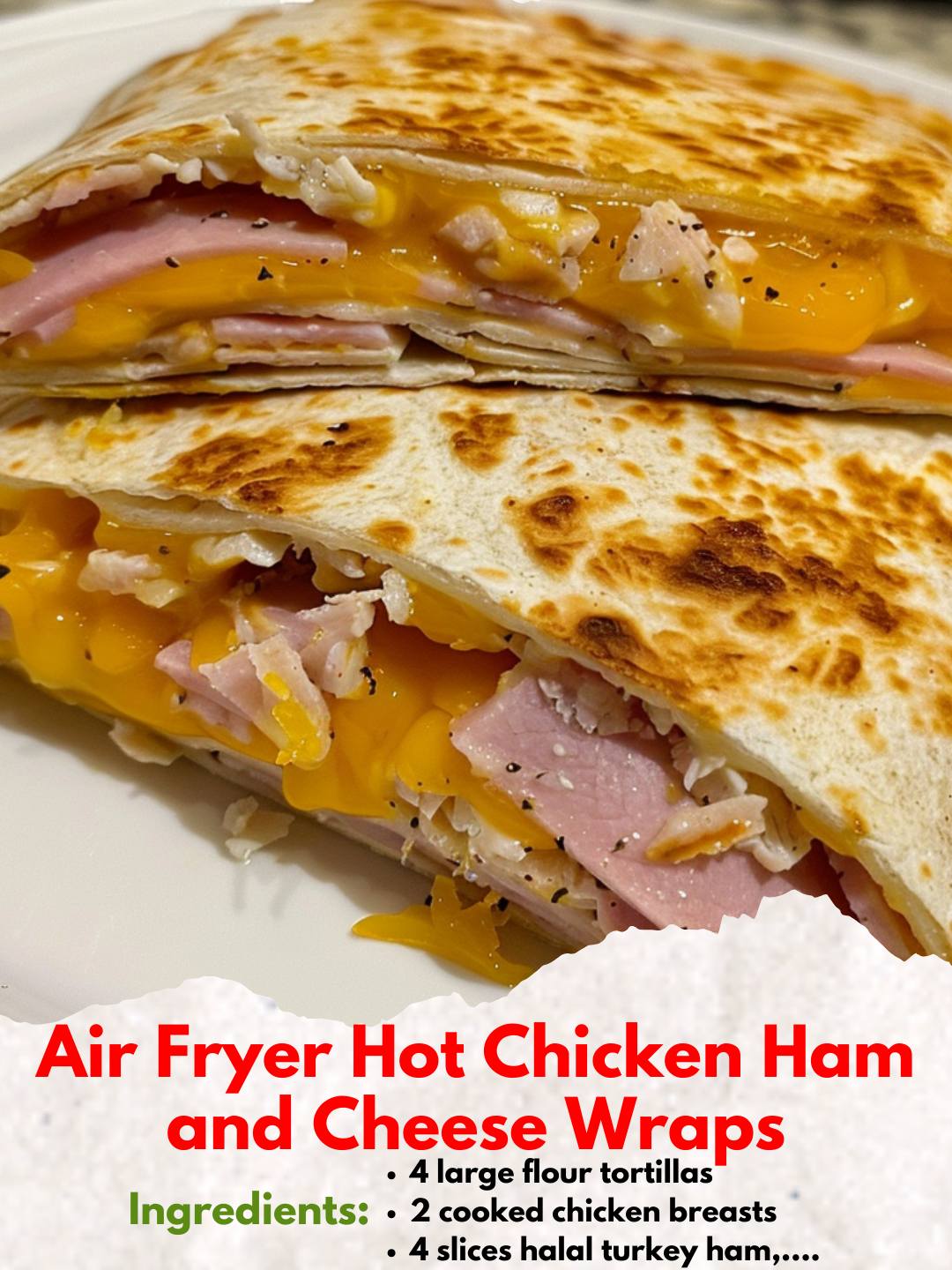 Air Fryer Hot Chicken Ham and Cheese Wraps 1