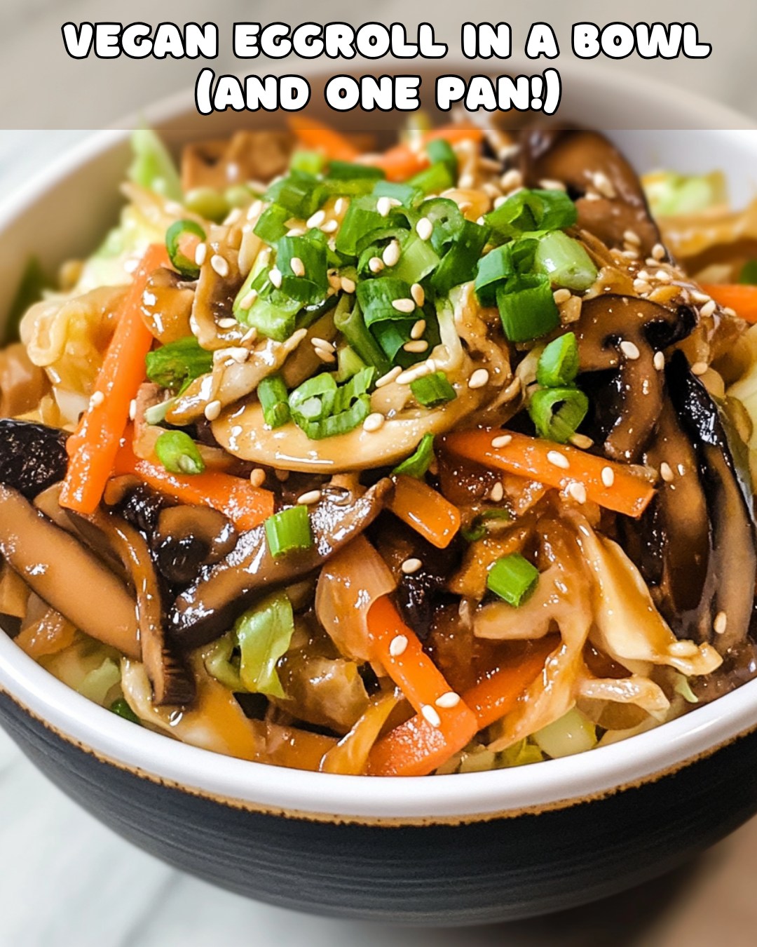 Vegan Eggroll in a Bowl with Savory Mushrooms and Crunchy Veggies 1