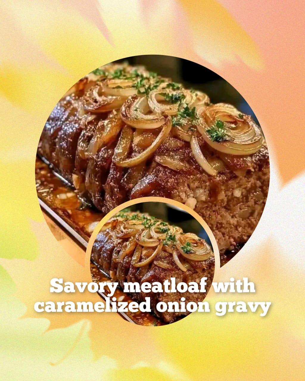 Savory Meatloaf with Caramelized Onion Gravy 1