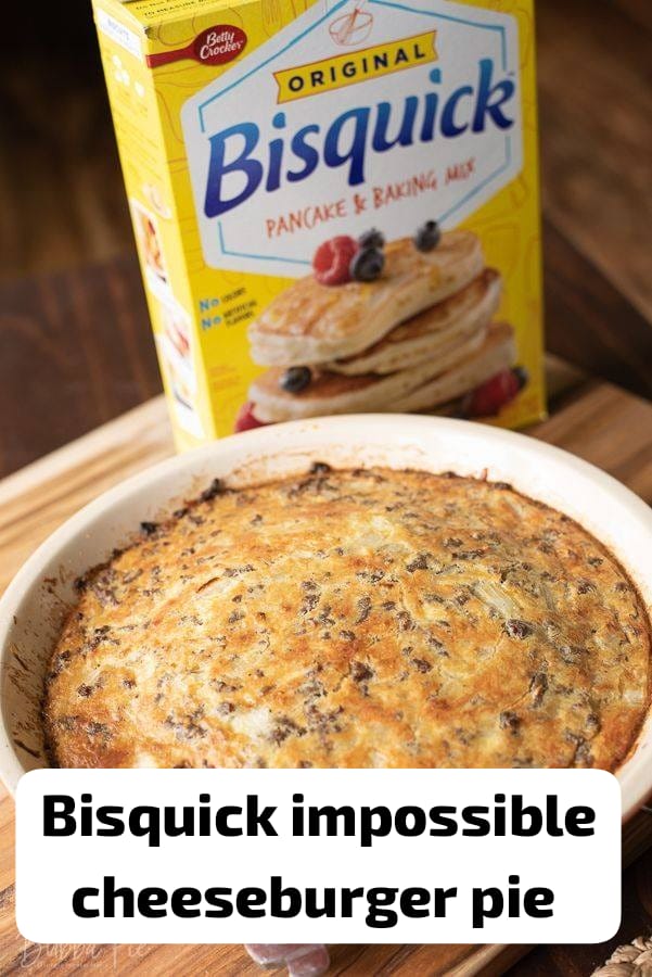 Bisquick Impossible Cheeseburger Pie 1