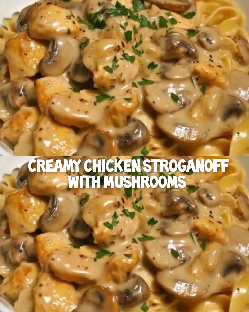 Creamy Chicken Stroganoff with Mushrooms 1