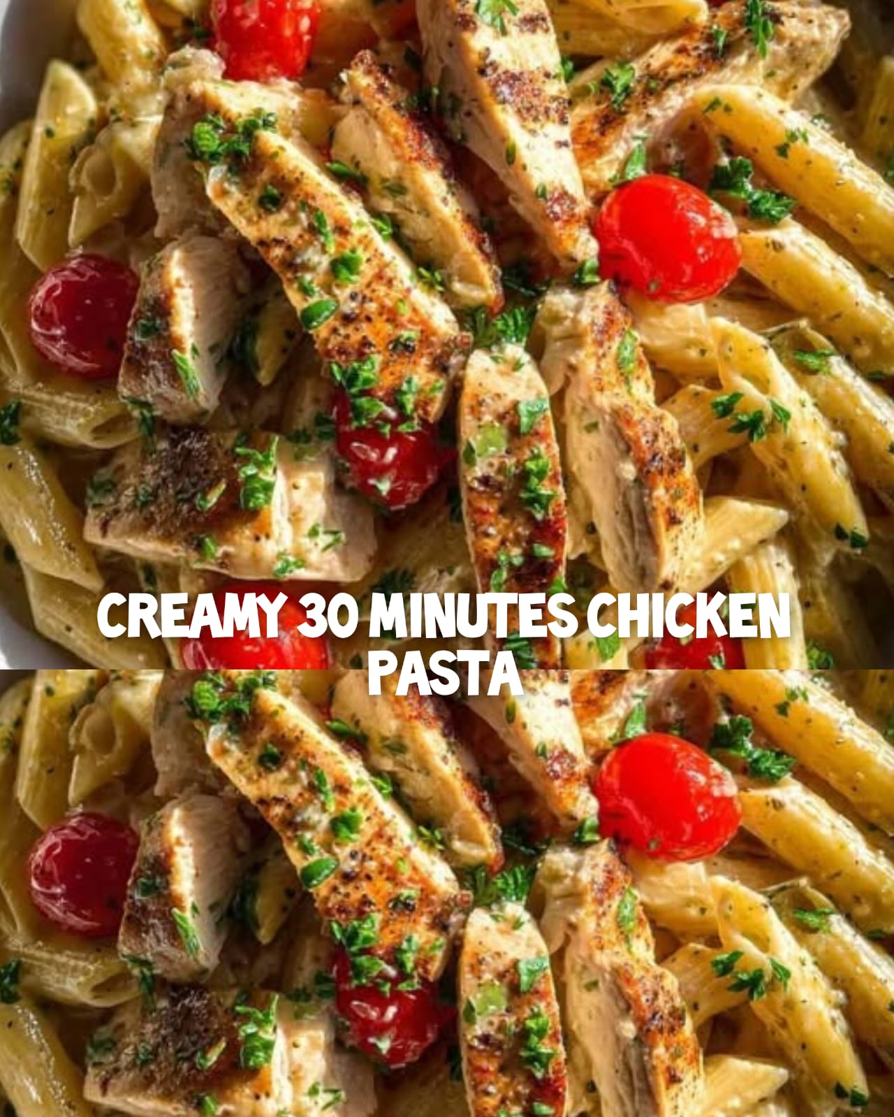 Creamy 30-Minute Chicken Pasta 1