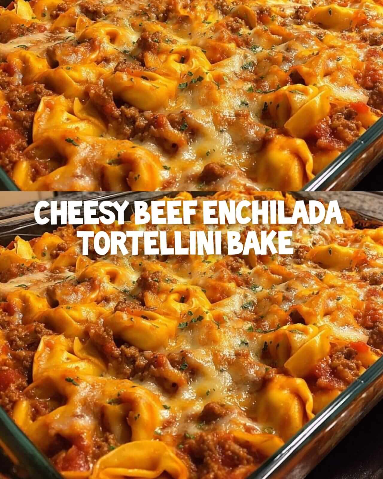 Cheesy Beef Enchilada Tortellini Bake 1