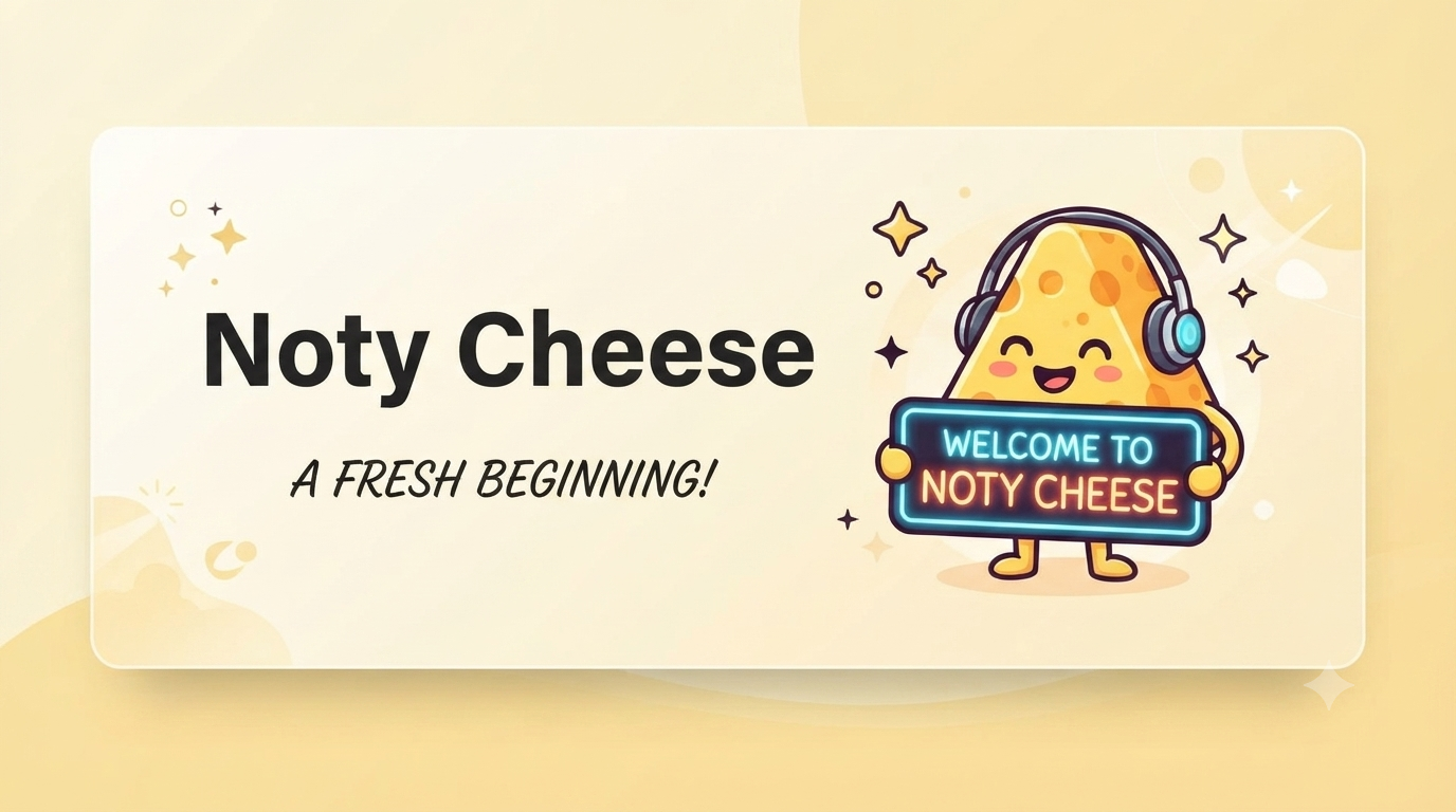 Welcome to Noty Cheese – A Fresh Beginning! 1